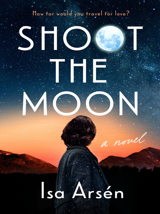 Title details for Shoot the Moon by Isa Arsén - Available